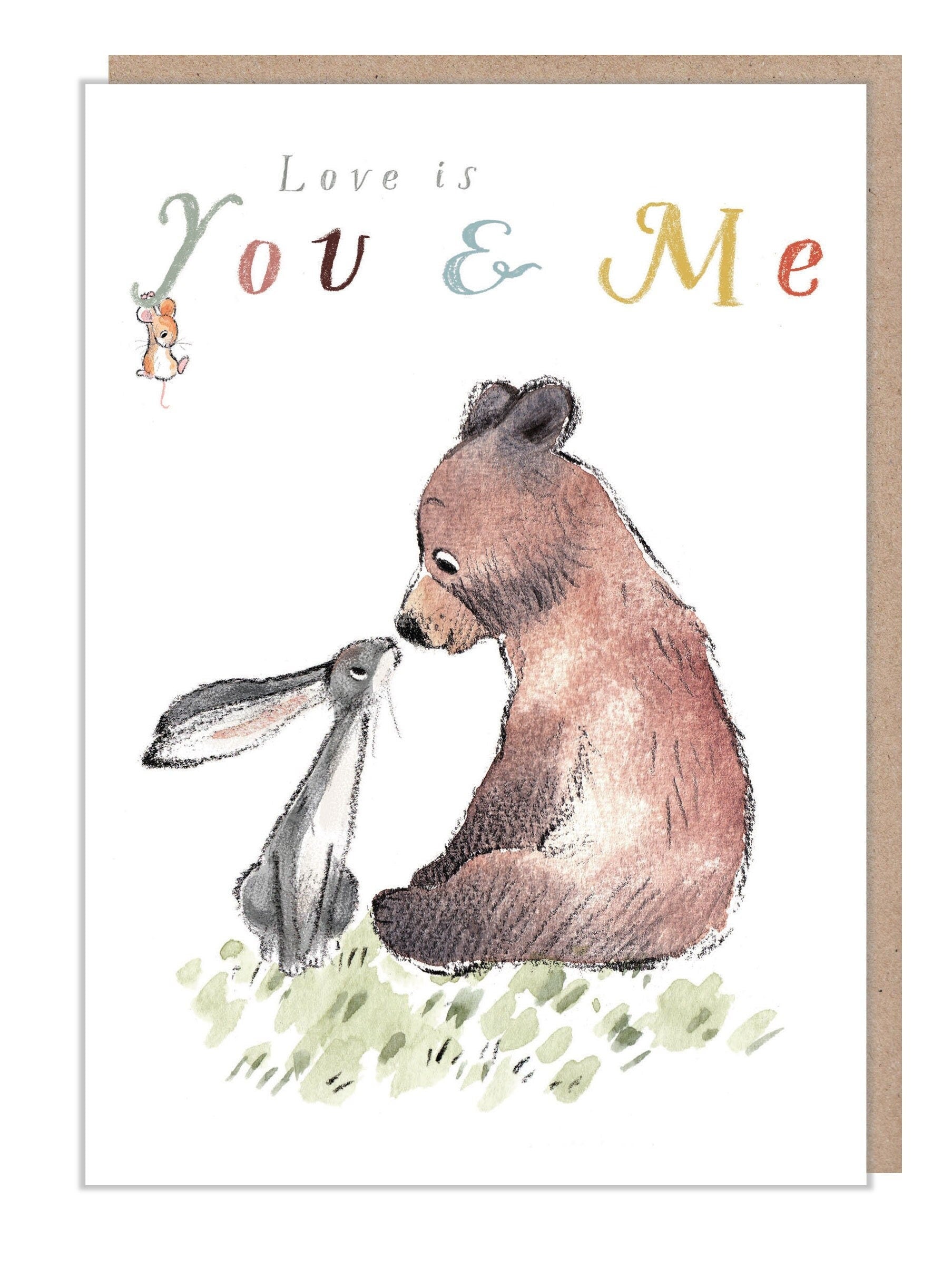 Love you Card -Quality Card, Love is me and you...'the Bear, the Hare, and the Mouse', heart warming Illustrations, made in UK,BHME01