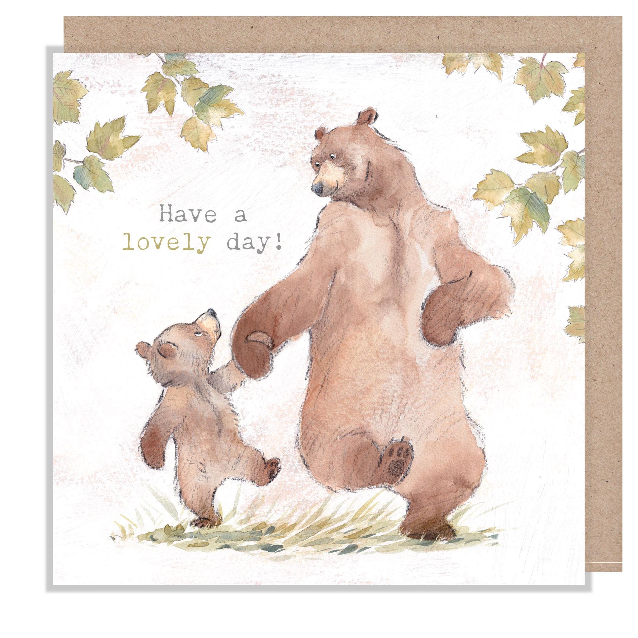Have a lovely day card, Quality Greeting Card, Bear with Cub 'Hey Bear' range, Fun hand drawn Illustrations, made in UK, HBE03