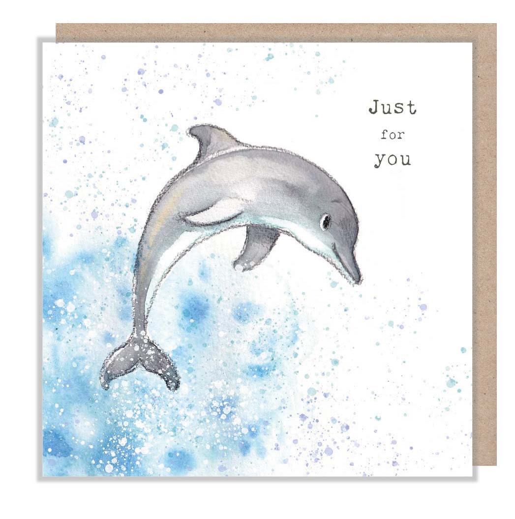 Dolphin - Just for you -Quality greeting Card - Dolphin illustration - 'by the Seashore' range - made in UK  - SEA01