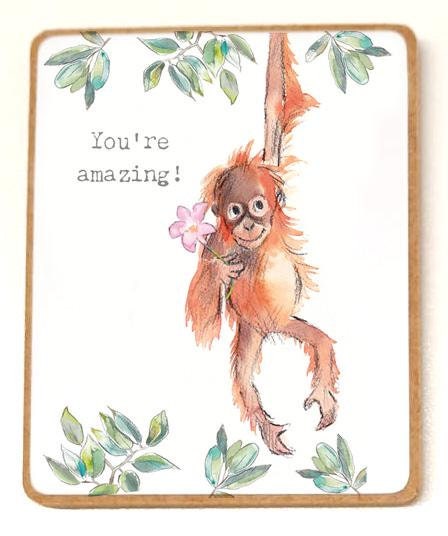 Quality Fridge Magnet - You're Amazing  - Orangutan design - MDF-  Made in the UK - FM011