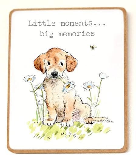 Quality Fridge Magnet - Little moments Big memories  - Cute Puppy design - MDF-  Made in the UK - FM019